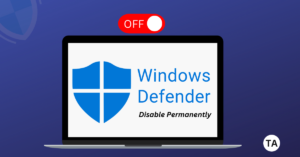 how to Permanently disable Windows Defender