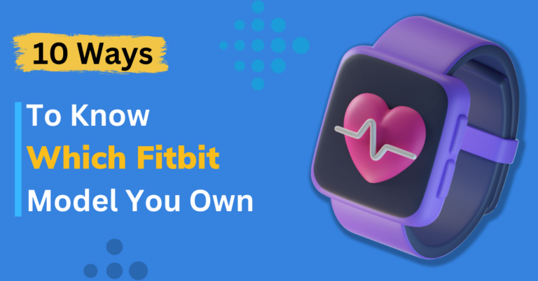 How do I know What Fitbit Model I Have
