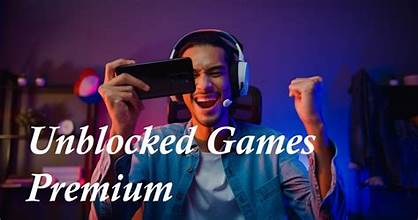 Unblocked Games Premium: Play the Best Games for Free
